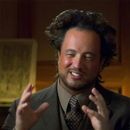 Ancient Aliens Meme Template Piñata Farms The best meme generator