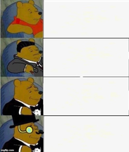 Blurred Tuxedo Winnie the Pooh 4 panel meme template