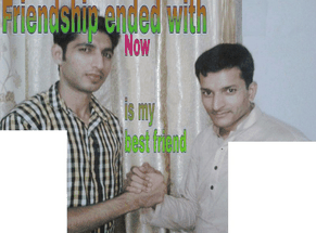 Friendship ended with X now Y is my best friend meme