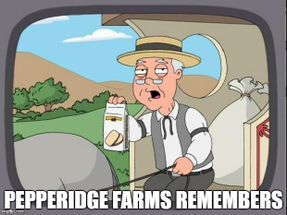 PEPPERIDGE FARMS REMEMBERS meme