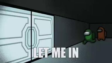 Blurred Among us let me in meme template