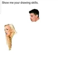 Show Me Your Drawing Skills meme