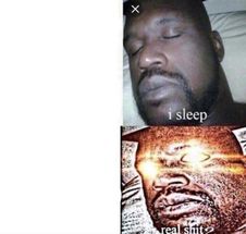 Blurred i sleep real shit meme template