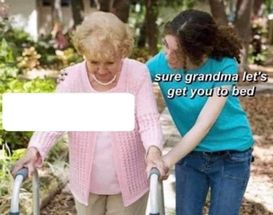 Sure grandma meme